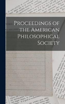 bokomslag Proceedings of the American Philosophical Society