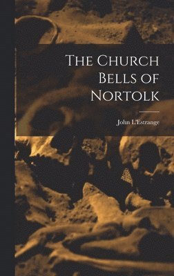 The Church Bells of Nortolk 1