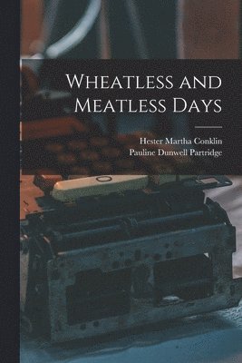 Wheatless and Meatless Days 1