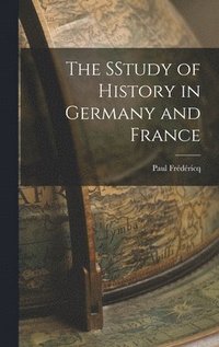 bokomslag SStudy of History in Germany and France
