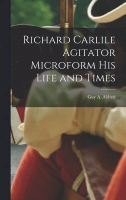 bokomslag Richard Carlile Agitator Microform his Life and Times