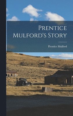 Prentice Mulford's Story 1