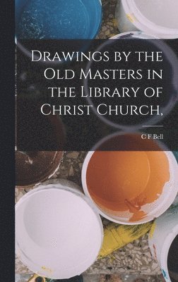 bokomslag Drawings by the old Masters in the Library of Christ Church,