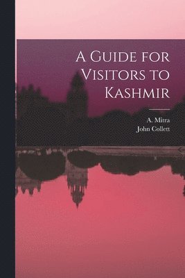 bokomslag A Guide for Visitors to Kashmir