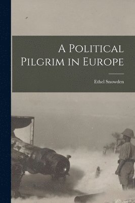 bokomslag A Political Pilgrim in Europe