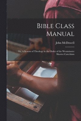 bokomslag Bible Class Manual