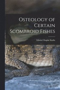 bokomslag Osteology of Certain Scombroid Fishes
