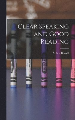 bokomslag Clear Speaking and Good Reading