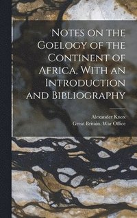 bokomslag Notes on the Goelogy of the Continent of Africa, With an Introduction and Bibliography