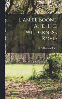 bokomslag Daniel Boone And The Wilderness Road