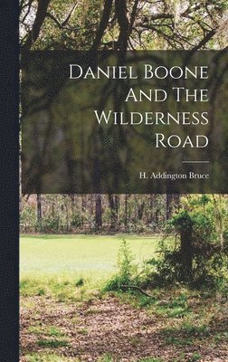 Daniel Boone And The Wilderness Road 1