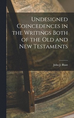 bokomslag Undesigned Coincedences in the Writings Both of the Old and New Testaments