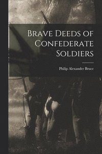bokomslag Brave Deeds of Confederate Soldiers