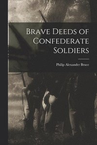 bokomslag Brave Deeds of Confederate Soldiers
