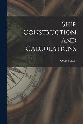 George Nicol - Ship Construction and Calculations, Häftad