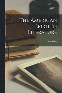 bokomslag American Spirit In Literature