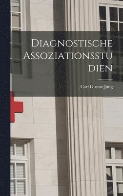 Carl Gustav Jung - Diagnostische Assoziationsstudien, Inbunden