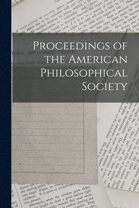 bokomslag Proceedings of the American Philosophical Society