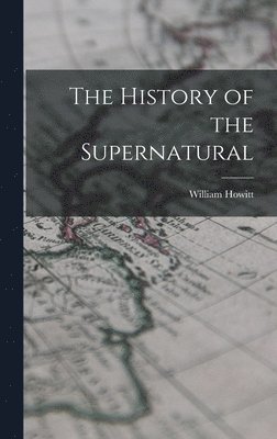 William Howitt - History of the Supernatural, Inbunden
