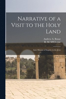bokomslag Narrative of a Visit to the Holy Land