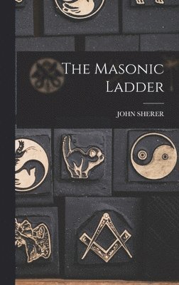 bokomslag The Masonic Ladder