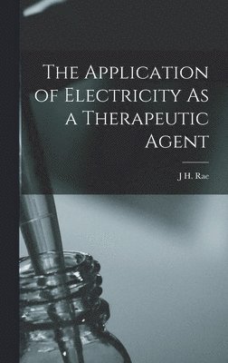 bokomslag Application of Electricity As a Therapeutic Agent