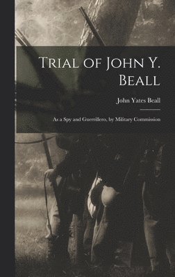 bokomslag Trial of John Y. Beall