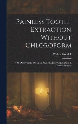 Painless Tooth-Extraction Without Chloroform 1