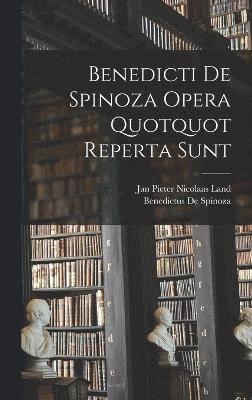 Benedicti De Spinoza Opera Quotquot Reperta Sunt 1