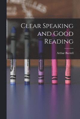 bokomslag Clear Speaking and Good Reading