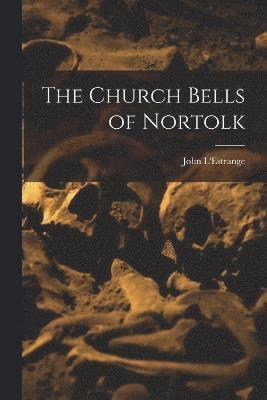 The Church Bells of Nortolk 1