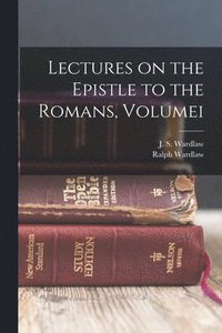 bokomslag Lectures on the Epistle to the Romans, Volumei