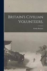 bokomslag Britain's Civilian Volunteers,