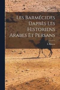 bokomslag Les Barmcides Daprs les Historiens Arabes et Persans