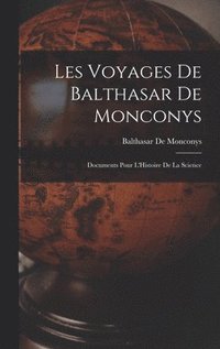 bokomslag Les Voyages De Balthasar De Monconys