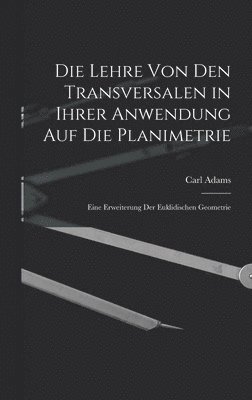 Carl Adams - Lehre Von Den Transversalen in Ihrer Anwendung Auf Die Planimetrie, Inbunden