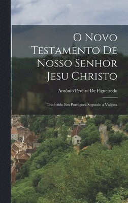 bokomslag O Novo Testamento De Nosso Senhor Jesu Christo