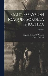 bokomslag Eight Essays On Joaqun Sorolla Y Bastida; Volume 2
