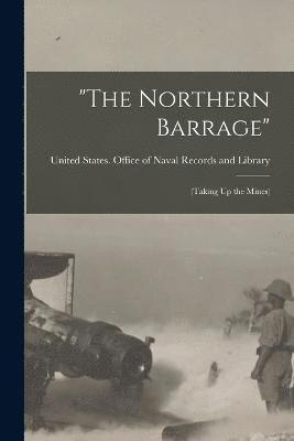 United States Office of Naval Record - "The Northern Barrage", Häftad