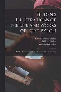 bokomslag Finden's Illustrations of the Life and Works of Lord Byron