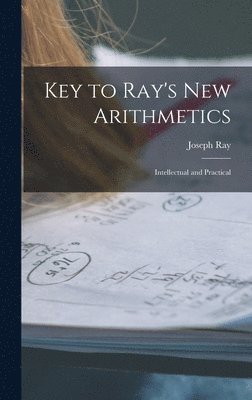 Joseph Ray - Key to Ray's New Arithmetics, Inbunden