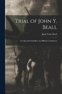 bokomslag Trial of John Y. Beall