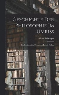 bokomslag Geschichte Der Philosophie Im Umriss