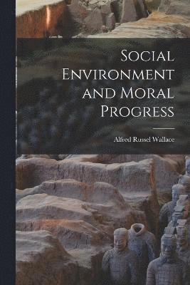 Social Environment and Moral Progress 1
