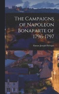 bokomslag The Campaigns of Napoleon Bonaparte of 1796-1797