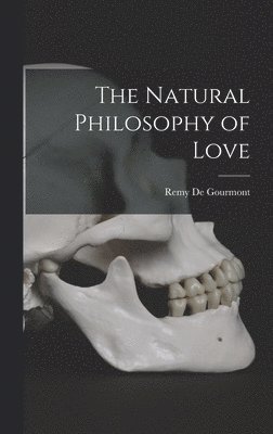 bokomslag The Natural Philosophy of Love