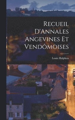 Louis Halphen - Recueil D'Annales Angevines Et Vendômoises, Inbunden