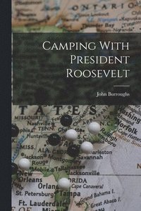 bokomslag Camping With President Roosevelt