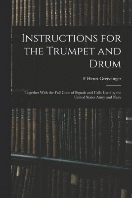 Instructions for the Trumpet and Drum