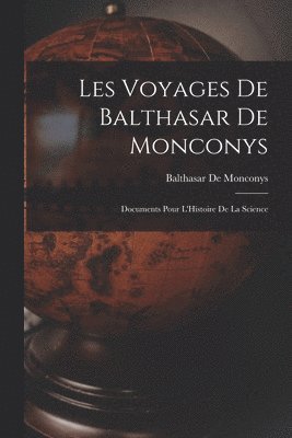 bokomslag Les Voyages De Balthasar De Monconys